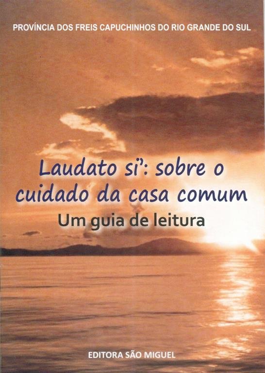 Laudato si': sobre o cuidado da casa comum. Um Guia de Leitura